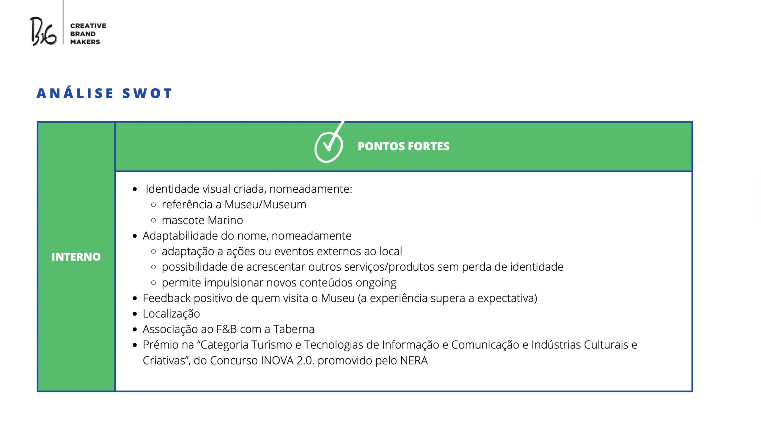 Faro Story Spot - Analise Externa e Interna - Análise SWOT - Pontos Fortes